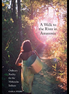 【预售】A Walk to the River in Amazonia: Ordinary Reality