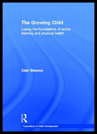 【预售】The Growing Child: Laying the Foundations of Acti