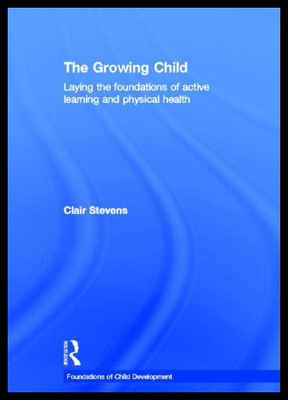 【预售】The Growing Child: Laying the Foundations of Acti