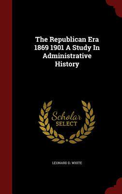 【预售】The Republican Era 1869 1901 a Study...
