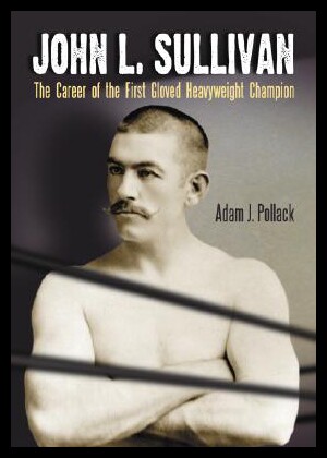 【预售】John L. Sullivan: The Career of the First Gloved