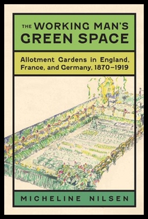 【预售】The Working Man's Green Space: Allotment Gardens