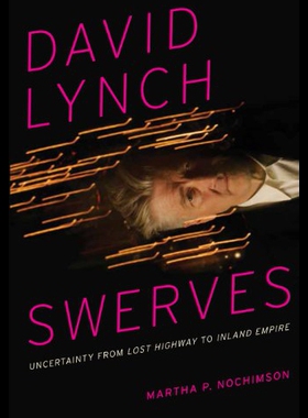 【预售】David Lynch Swerves: Uncertainty from Lost Highwa