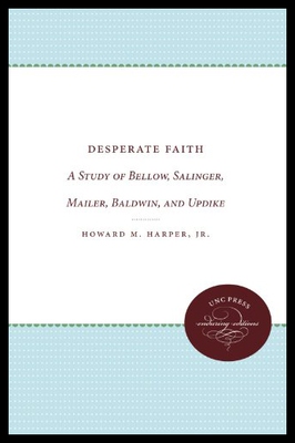 【预售】Desperate Faith: A Study of Bellow, Salinger, Mai