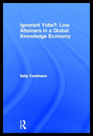 【预售】Ignorant Yobs?: Low Attainers in a Glo