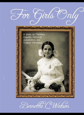 【预售】For Girls Only: A Book on Manners, Etiquette, Per