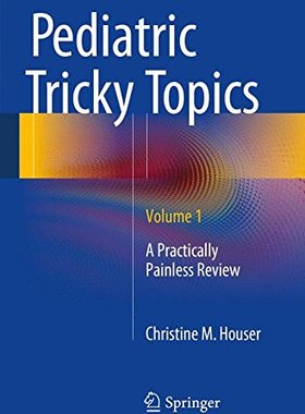 【预订】Pediatric Tricky Topics, Volume 1