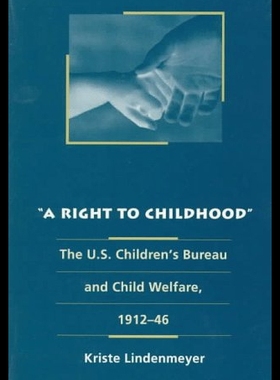 【预售】A Right to Childhood: The U.S. Children's Bureau