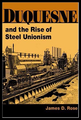 【预售】Duquesne and the Rise of Steel Unionism
