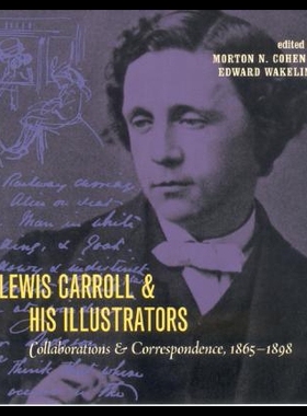 【预售】Lewis Carroll and His Illustrators: Collaboration