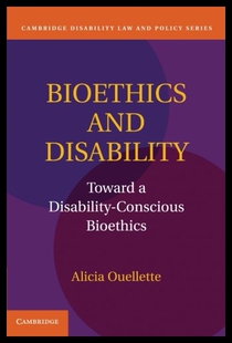 【预售】Bioethics and Disability: Toward a Disability-Con