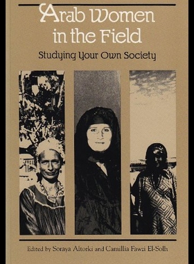 【预售】Arab Women in the Field: Studying Your Own Societ