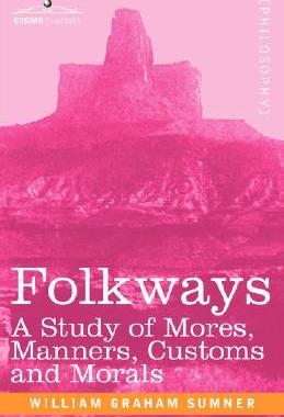 【预售】Folkways: A Study of Mores, Manners, Customs a...