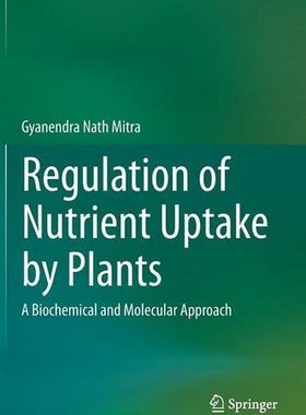 【预订】Regulation of Nutrient Uptake by Plants