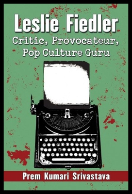 【预售】Leslie Fiedler: Critic, Provocateur, Pop Culture