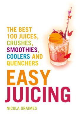【预售】Easy Juicing: The Best 100 Juices, Crushes, Sm...