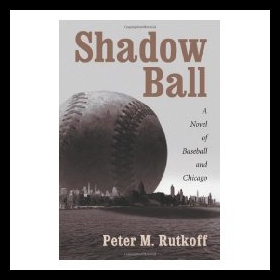 【预售】Shadow Ball: A Novel of Baseball and Chicago