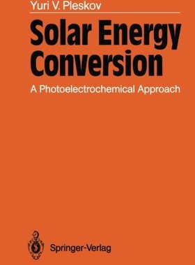 【预订】Solar Energy Conversion: A Photoelec...