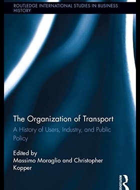 【预售】The Organization of Transport: A Histo