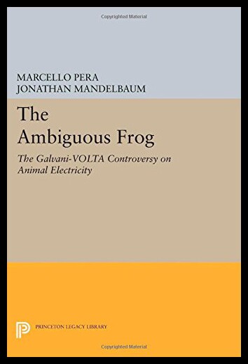 【预售】The Ambiguous Frog: The Galvani-VOLTA Controversy