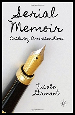 【预售】Serial Memoir: Archiving American Lives