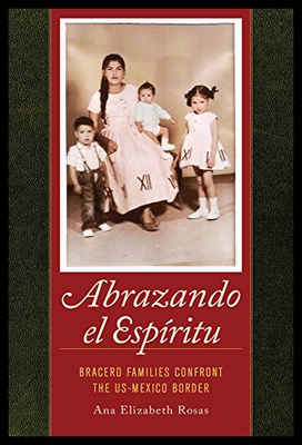 【预售】Abrazando El Espiritu: Bracero Families Confront