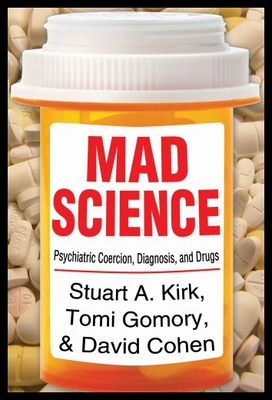 【预售】Mad Science: Psychiatric Coercion, Diagnosis, and
