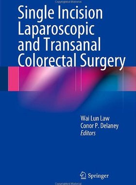 【预售】Single Incision Laparoscopic and Transanal Col...