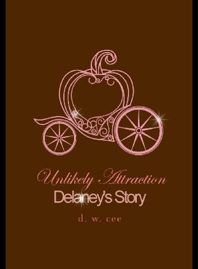 【预售】Unlikely Attraction - Delaney's Story
