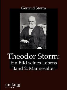 【预售】Theodor Storm: Ein Bild Seines Lebens