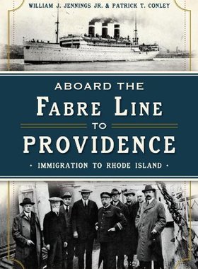 【预售】Aboard the Fabre Line to Providence: Immigrati...
