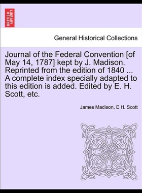 【预售】Journal of the Federal Convention [Of May 14, 178