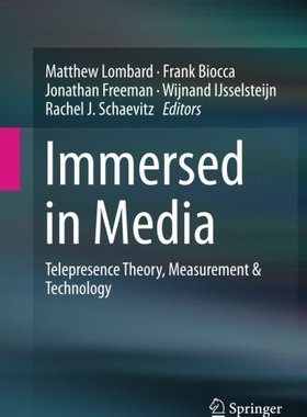 【预订】Immersed in Media: Telepresence Theo...