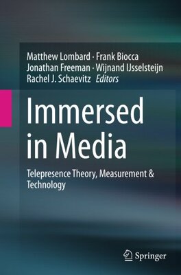 【预订】Immersed in Media: Telepresence Theo...