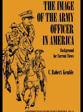 【预售】The Image of the Army Officer in America: Backgro