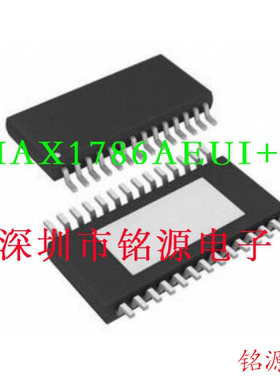 【铭源电子】MAX1786AEUI+T MAX1786AEUI MAX1786 TSSOP28 芯片