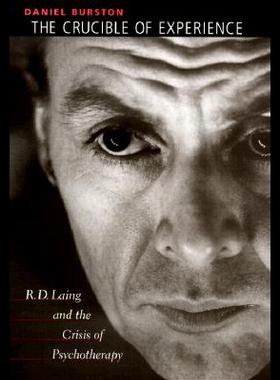 【预售】The Crucible of Experience: R. D. Laing and the C