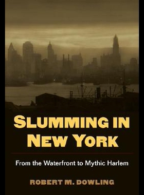 【预售】Slumming in New York: From the Waterfront to My