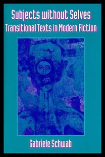 【预售】Subjects Without Selves: Transitional Texts in Mo