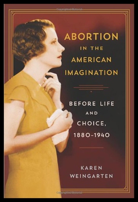 【预售】Abortion in the American Imagination: Before Life