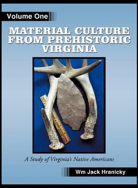 【预售】Material Culture from Prehistoric Virginia: Volum