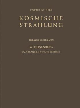 【预订】Kosmische Strahlung: Vortrage Gehalt...