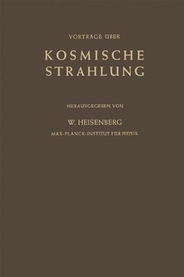 【预订】Kosmische Strahlung: Vortrage Gehalt...