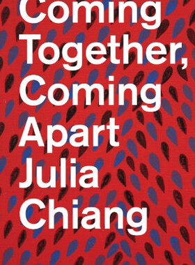 【预售】Julia Chiang: Coming Together, Coming Apart