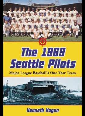 【预售】The 1969 Seattle Pilots: Major League Baseball's
