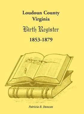 【预售】Loudoun County, Virginia Birth Register 1853-1879