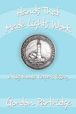 【预售】Hands That Made Lights Work: A Lighthouse Keeper'...