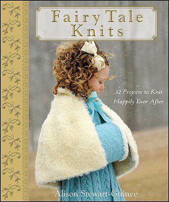【预售】Fairy Tale Knits: 32 Projects to Knit Happily E