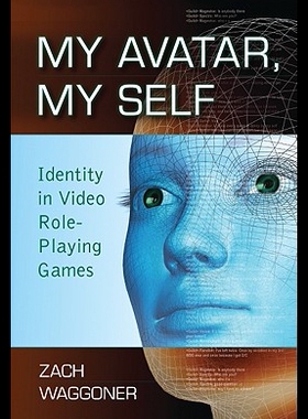 【预售】My Avatar, My Self: Identity in Video Role-Playin