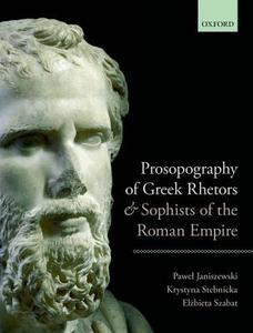 预订 Prosopography of Greek Rhetors and Sophists of the Roman Empire [9780198713401]